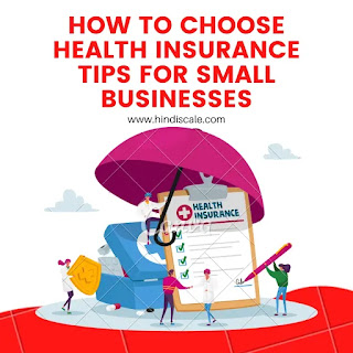How to Choose Health Insurance Tips for Small Businesses
