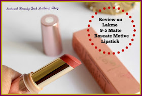 Lakme 9-5 Matte Roseate Motive Lipstick review on Natural Beauty And Makeup blog