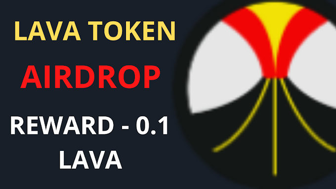 LAVA TOKEN AIRDROP - REWARD - 0.1 LAVA