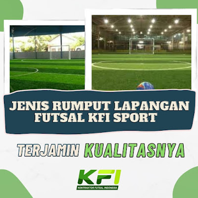 Jenis Rumput Lapangan Futsal KFI Sport TERJAMIN KUALITASNYA