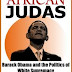 AFRICAN-JUDAS Barack Obama and the Politics of White Supremacy