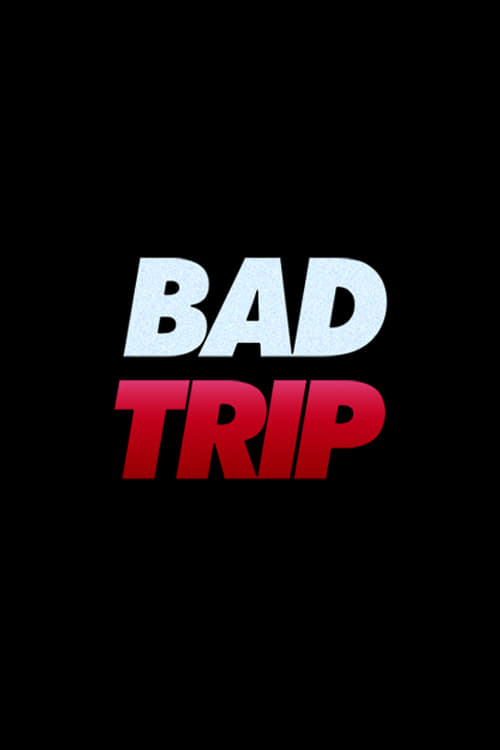 Bad Trip 2020 Film Completo In Italiano