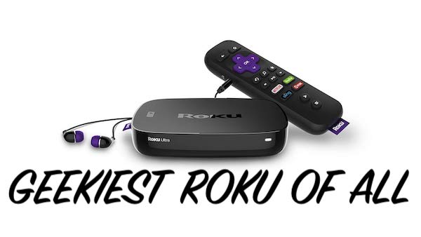 Ultimate Geek Shopping Gift New Roku ULTRA