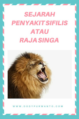 Sejarah Penyakit Sifilis Atau Raja Singa