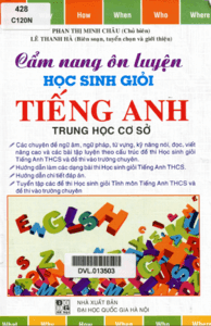 Cẩm Nang Ôn Luyện Học Sinh Giỏi Tiếng Anh THCS - Phan Thị Minh Châu