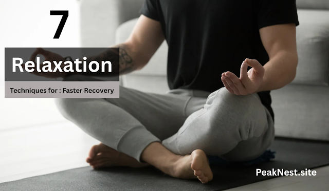  7 Relaxation Techniques for Faster Recovery