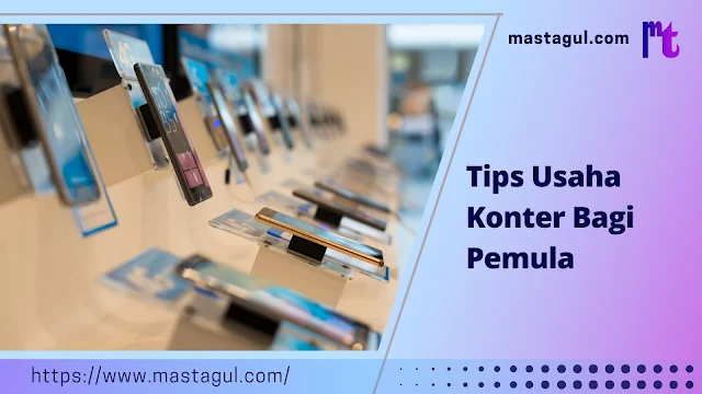 Tips Usaha Konter Bagi Pemula