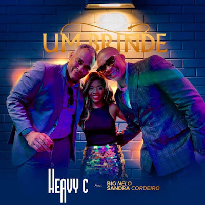 Heavy C – Um Brinde (feat. Big Nelo & Sandra Cordeiro)