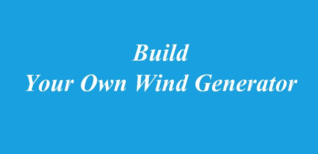 Build Your Own Wind Generator