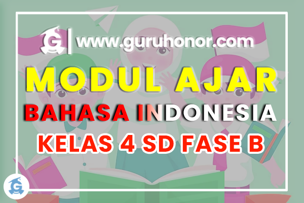 Download Modul Ajar Bahasa Indonesia SD Kelas 4 Fase B