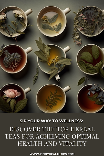 Sip Your Way to Wellness: Discover the Top Herbal Teas for Achieving Optimal Health and Vitality