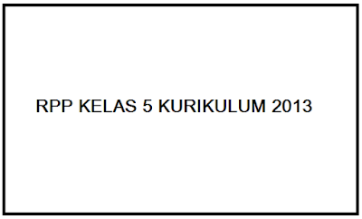 RPP Kelas 5 Kurikulum 2013 SD / MI  Revisi 2020