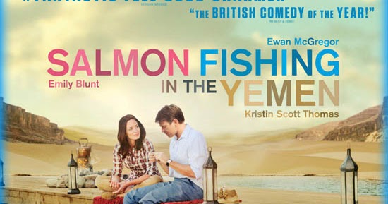 Salmon Fishing in the Yemen starring Ewan McGregor & Emily Blunt: Saturday  Matinee #book2movie