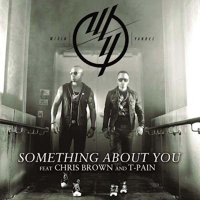 Wisin Y Yandel feat. Chris Brown, T-Pain - Something About You