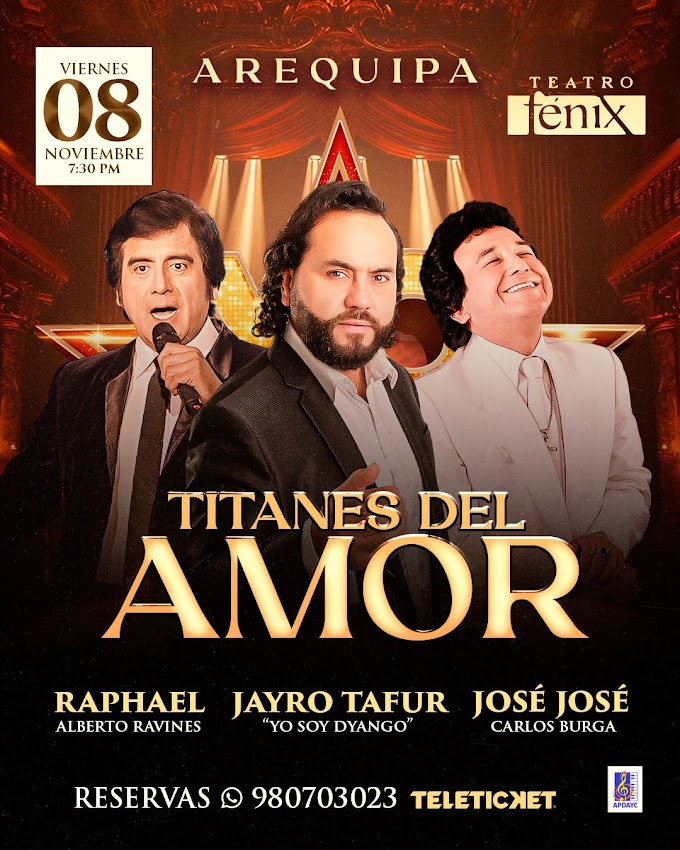 Titanes del Amor en AREQUIPA . 08 de Noviembre