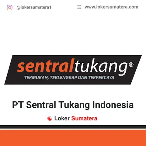 Lowongan Kerja Pekanbaru: PT Sentral Tukang Indonesia Juni 2020