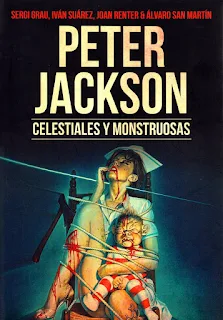 Libro - Peter Jackson: celestiales y monstruosas (2015)