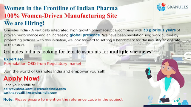 Granules India Multiple Vacancy In QC/ QA/ Production/ Warehouse/ Engineering/ OE/ MSAT/ TPM/ Training - Female Candidates