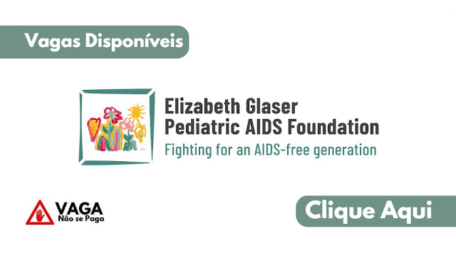 Vagas de Emprego A Elizabeth Glaser Pediatric AIDS Foundation (EGPAF)