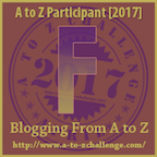 http://www.a-to-zchallenge.com/2017/04/atozchallenge-4-7-2017-letter-f.html