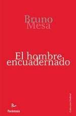 El hombre encuadernado, Bruno Mesa