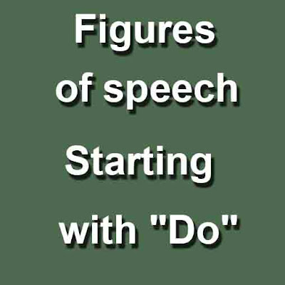 Figures of speech Starting with "Do" 