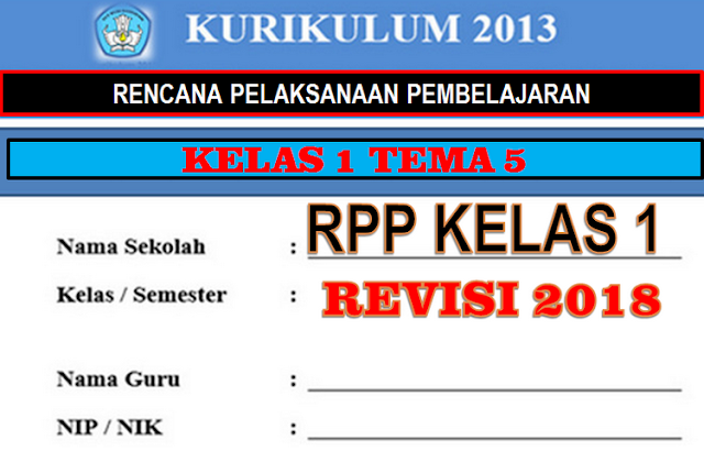 RPP Kelas 1 Tema 5 Kurikulum 2013 / K13 [Revisi 2018] - Wawasan Pendidikan Nusantara
