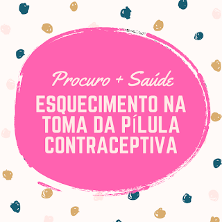 Esquecimento na toma da pílula contraceptiva