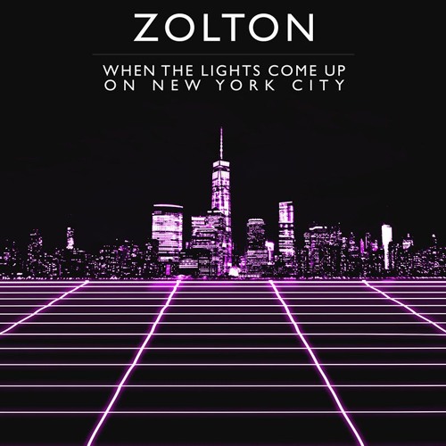 Zolton Unveils Debut Single ’When The Lights Come Up On New York City’