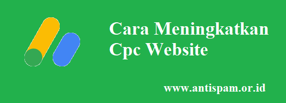 Cara Meningkatkan Cpc Website - Beberapa hari yang lalu saya mencoba riset cpc pada blog punya saya ini, dan hampir semua cara untuk meningkatkan cpc di adsense pada website sudah saya lakukan dari mesin pencarian google, dan tentunya sudah saya lakukan penerapannya, akan tetapi hasilnya masih tetap tidak ada sama sekali