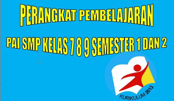 RPP, SILABUS, PROTA, PROSEM, KKM, SK&KD PAI SMP KELAS 7 8 9 KURIKULUM 2013