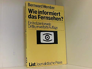 Wie informiert das Fernsehen. Ein Indizienbeweis