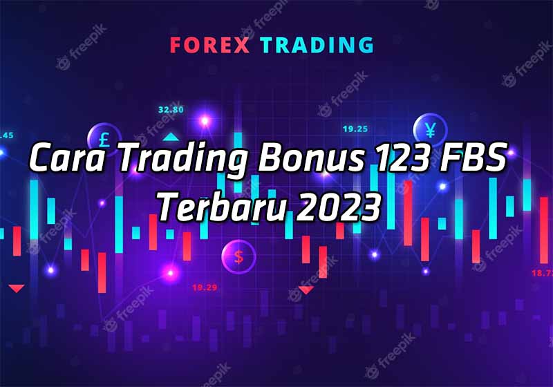 Cara Trading Bonus 123 FBS Terbaru 2023