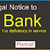 Format of Legal Notice to Bank for deficiency in Service 