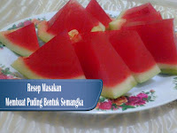  Resep dan Cara Membuat Puding Bentuk Semangka