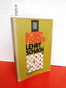 Bobby Fischer lehrt Schach. Ein programmierter Schachlehrgang