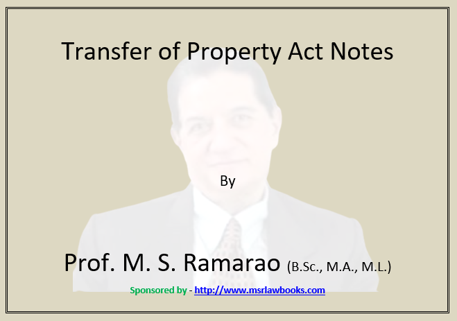 Transfer of Property Act Notes | Sponsored by MSR Law Books