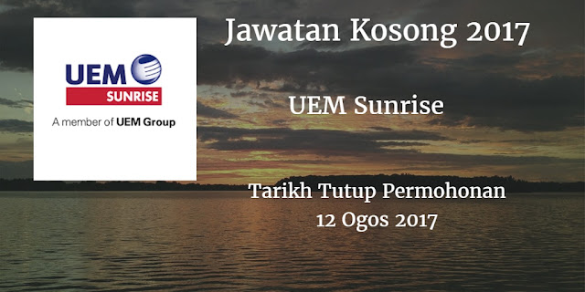 Jawatan Kosong UEM Sunrise 12 Ogos 2017