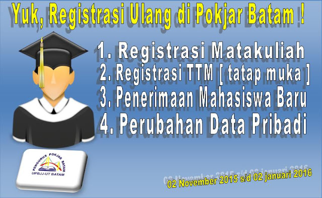Pokjar batam abdul aziz husen Yuk, Registrasi Ulang & Pendaftaran Mahasiswa baru 2016.1 di Pokjar Batam