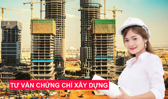 Dịch vụ xin chứng chỉ hành nghề xây dựng, chứng chỉ năng lực xây dựng