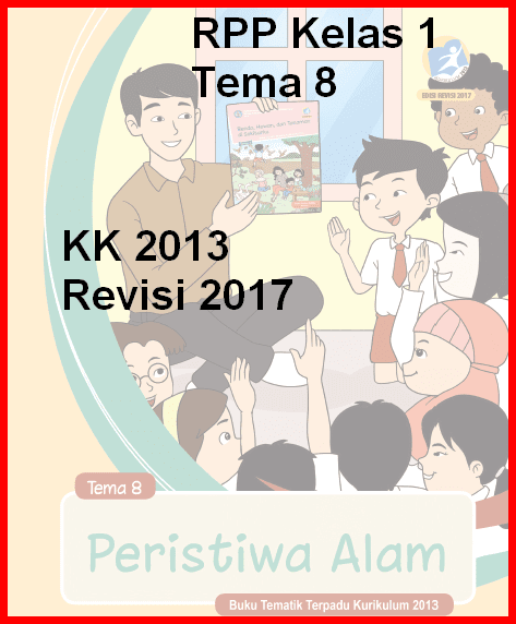 RPP Kelas 1 Tema 8 Kurikulum 2013 Revisi 2021 FILE EDUKASI