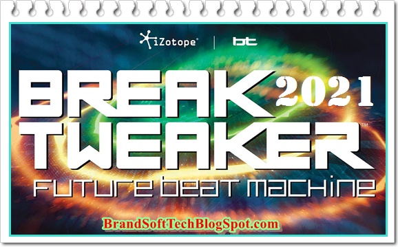 iZotope Break Tweaker 2021Free Download