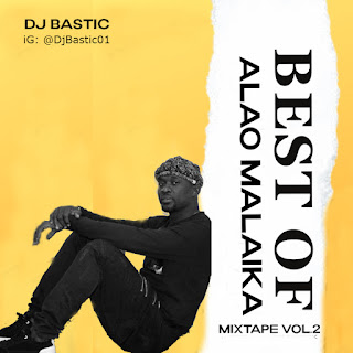 [DJ MIX] Dj Bastic - Best Of Alao Malaika Mixtape Vol.2
