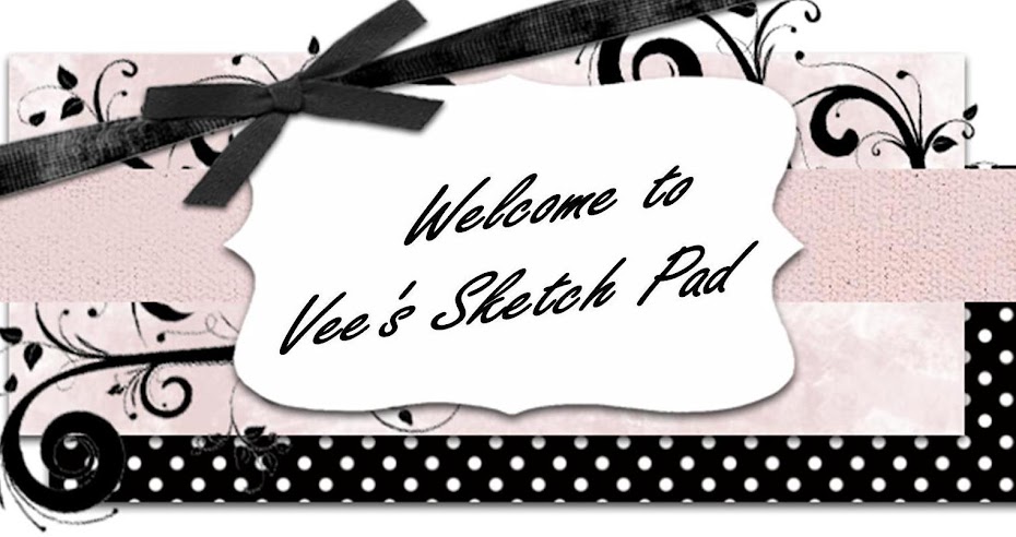 VEE'S SKETCH PAD...WELCOME !!