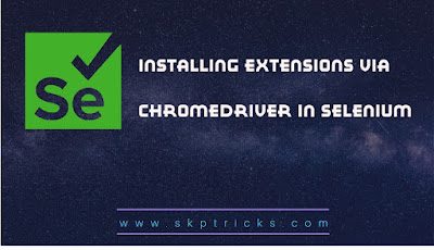 Installing extensions via ChromeDriver in selenium