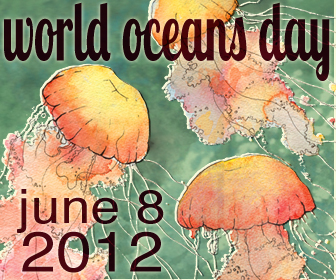 World Oceans Day This Friday June 8th 2012,