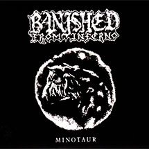 BANISHED FROM INFERNO – Minotaur