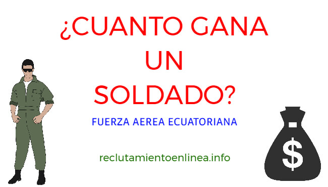 El sueldo de un Soldado de la FAE Fuerza Aérea Ecuatoriana y los beneficios que esta institución ofrece son buenos como para vivir establemente en la actualidad. A continuación podrá visualizar cuánto gana un soldado de la FAE  Fuerza Aérea Ecuatoriana desde el rango más bajo hasta el más alto.