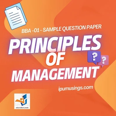 BBA - Principles of Management - Sample Question Paper (June 2022) #ipumusings #bbapaper #bbanotes