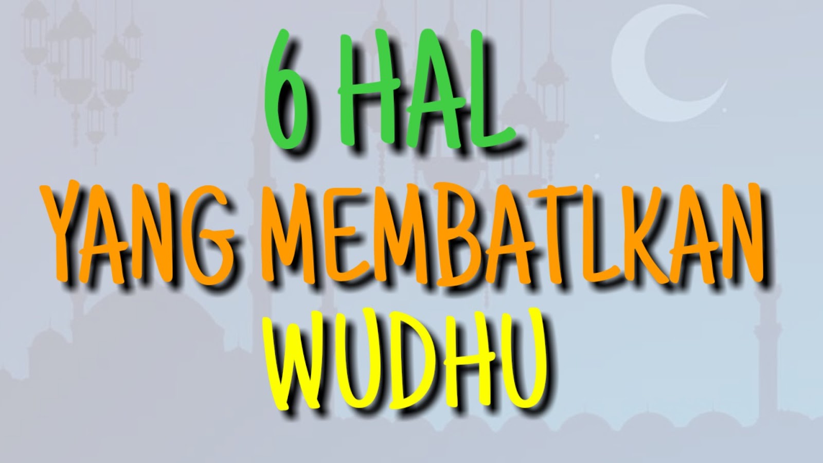 6 Hal Yang Membatalkan Wudhu Yang Harus Kita Ketahui Tabir Dakwah